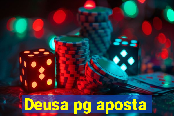 Deusa pg aposta